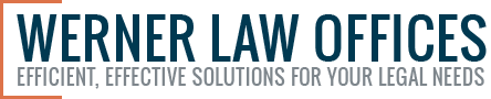 Werner Law Offices | Efficient, Effective Solutions For Your Legal Needs